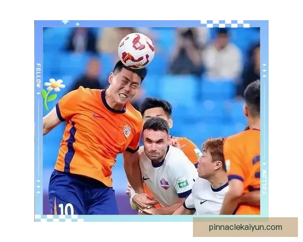 中超激烈对决持续升级，争冠与保级形势愈发胶着